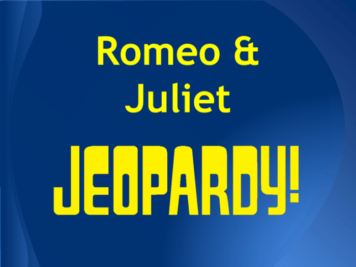 Romeo and juliet jeopardy review game