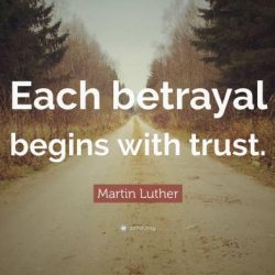 Betrayal betray quotefancy luther betrayed betraying democrats embrace state baldwin ourselves manipulation fabiusmaximus